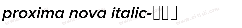 proxima nova italic字体转换 proxima nova italic字体转换
